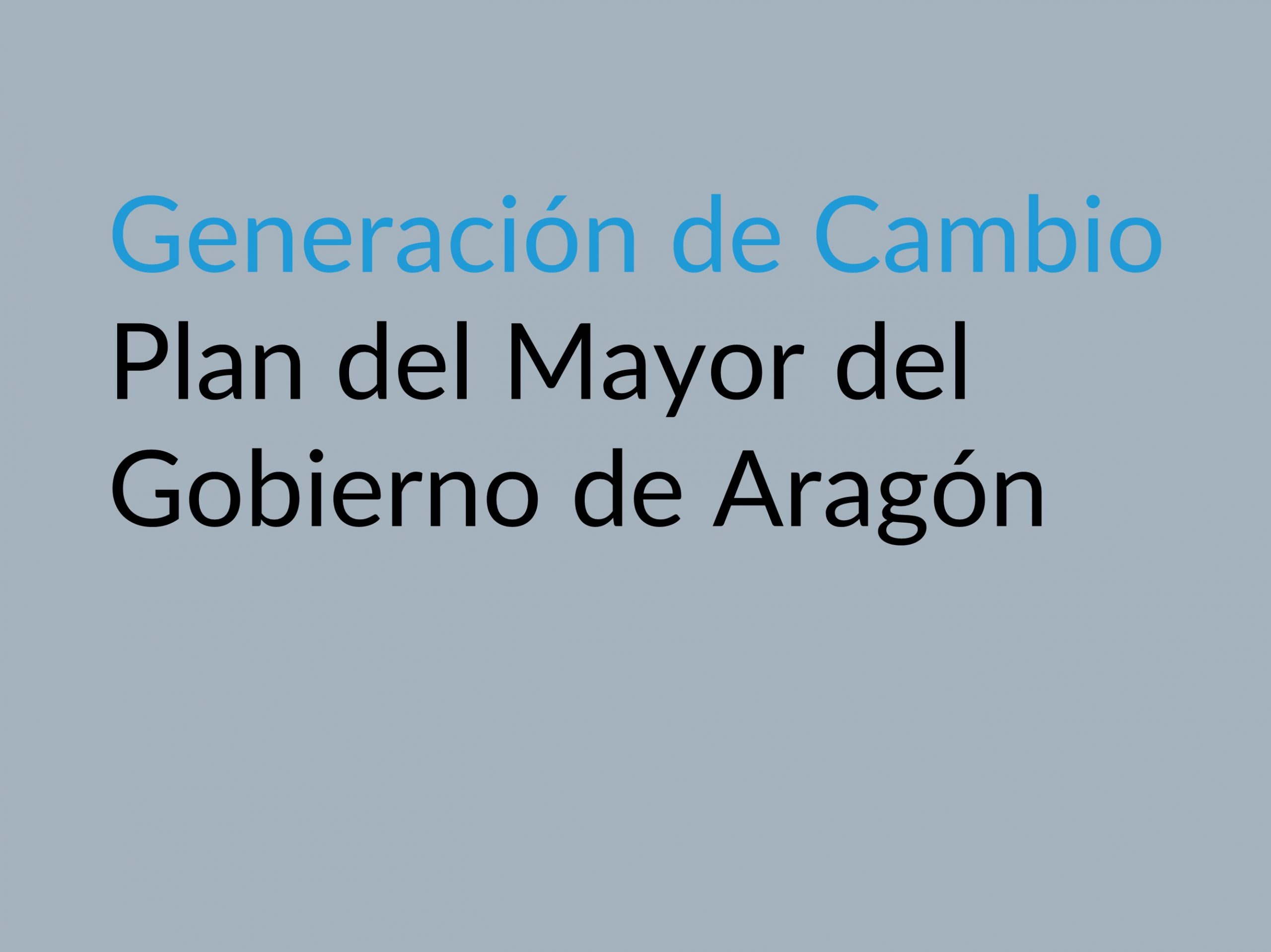 Generación de Cambio Plan del Mayor del Gobierno de Aragón - Enlace al Documento Pdf