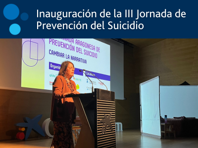 Inauguración III Jornada Aragonesa de Prevención del Suicidio